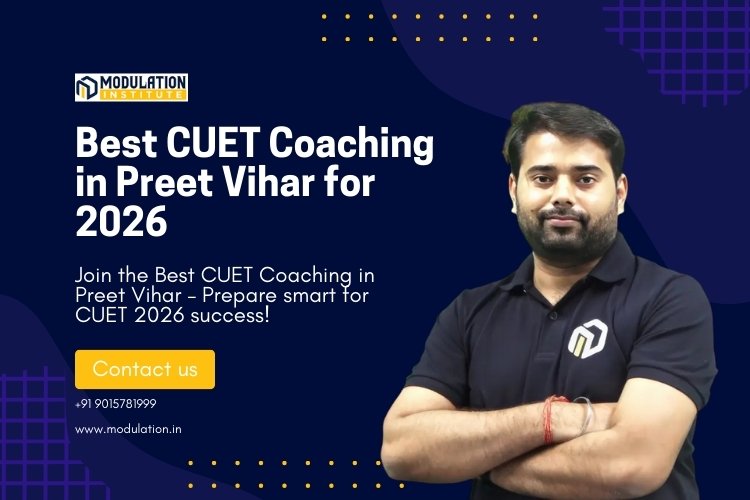 Best CUET Coaching in Preet Vihar for 2026